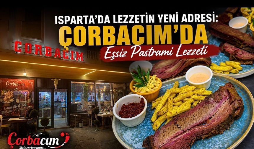 LEZZETİN YENİ ADRESİ: ÇORBACIM’DA EŞSİZ PASTIRAMİ LEZZETİ