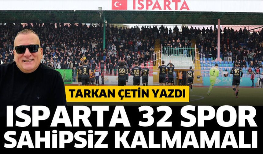 Isparta 32 Spor için şimdi birlik zamanı