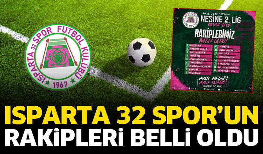 Isparta 32 Spor'un rakipleri belirlendi