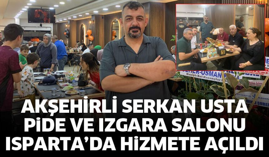 Akşehirli Serkan Usta Pide ve Izgara Salonu Hizmette