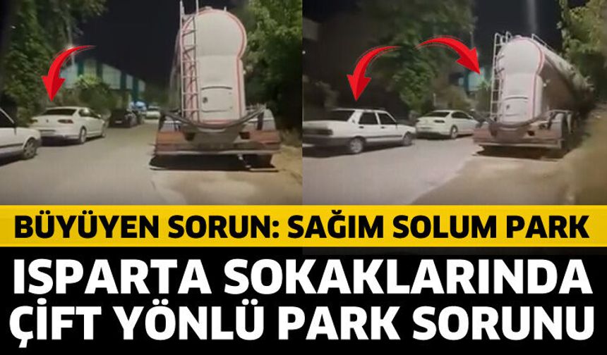 Isparta sokaklarında çift yönlü park sorunu