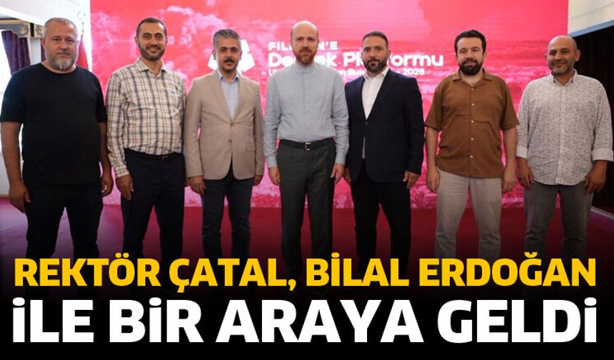 ISUBÜ Rektörü Çatal, Bilal Erdoğan ile bir araya geldi