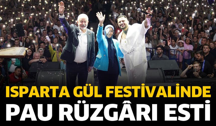 Isparta Gül Festivalinde PAU rüzgarı esti