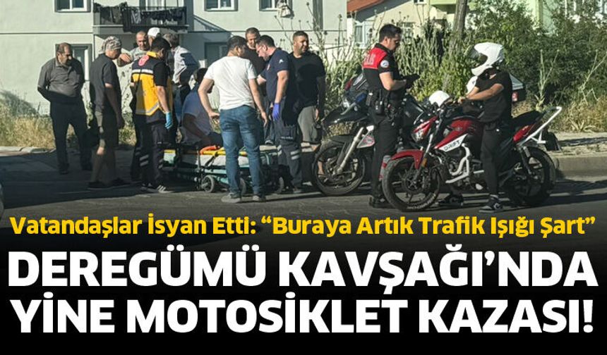 Deregümü kavşağında yine motosiklet kazası!