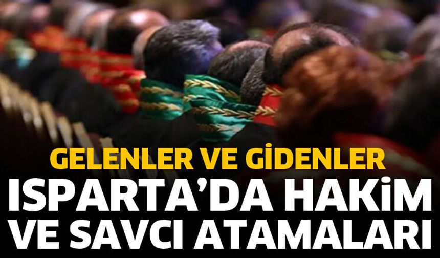 İşte Isparta'ya gelen hakim ve savcılar