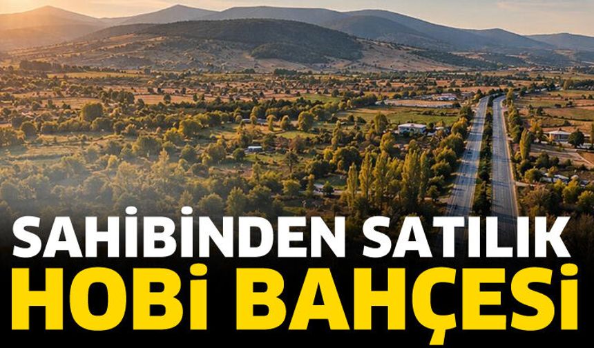 Sahibinden Satılık Hobi Bahçesi