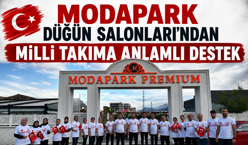 MODAPARK DÜĞÜN SALONLARI’NDAN MİLLİ TAKIMA ANLAMLI DESTEK