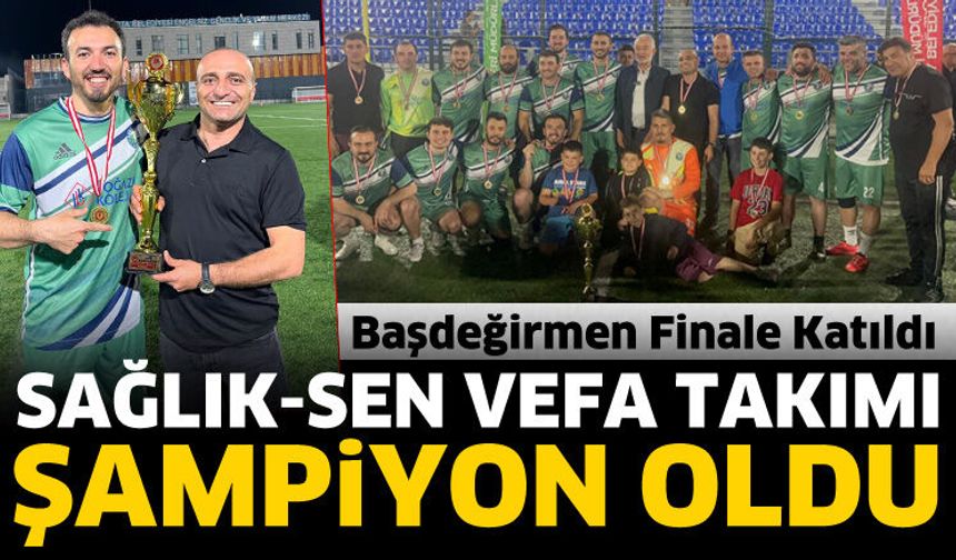 Sağlık-Sen Vefa Takımı şampiyon oldu
