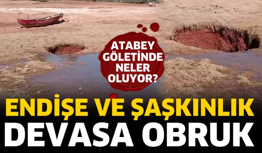 Atabey göletinde obruklar oluştu