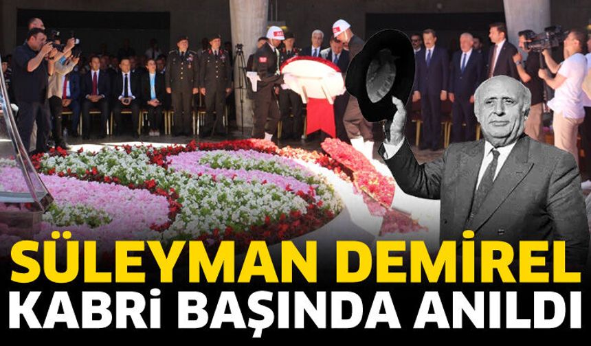 Süleyman Demirel kabri başında anıldı
