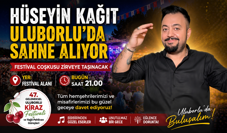 HÜSEYİN KAĞIT ULUBORLU’DA BUGÜN SAHNE ALIYOR