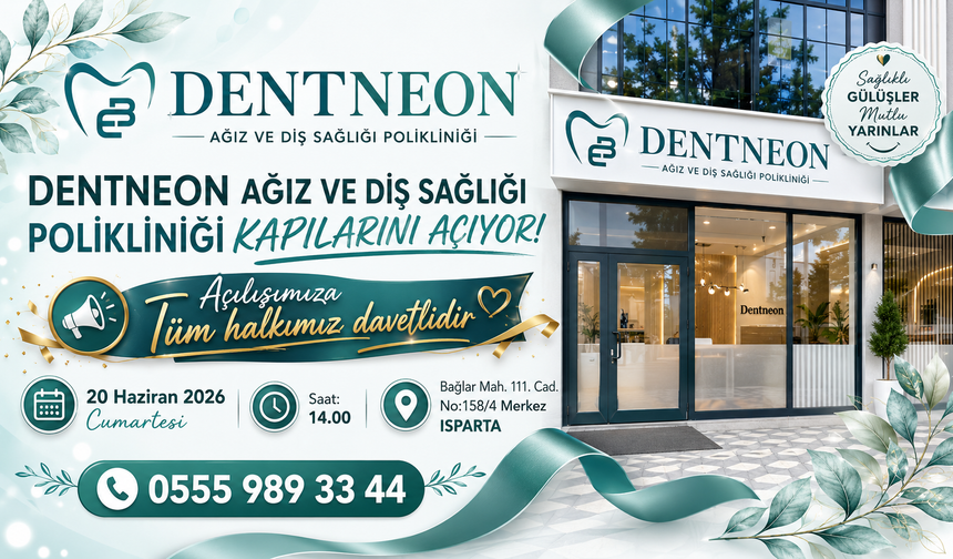 DENTNEON AĞIZ VE DİŞ SAĞLIĞI POLİKLİNİĞİ KAPILARINI AÇIYOR