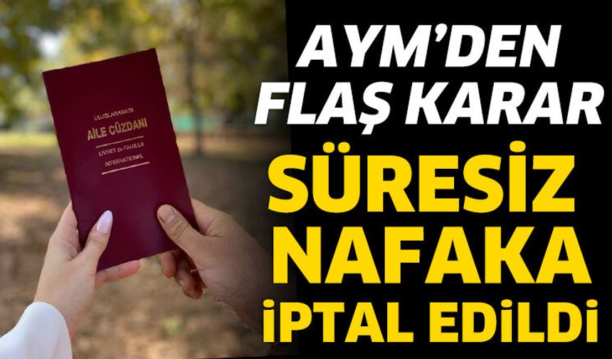 Süresiz nafaka düzenlemesi iptal edildi