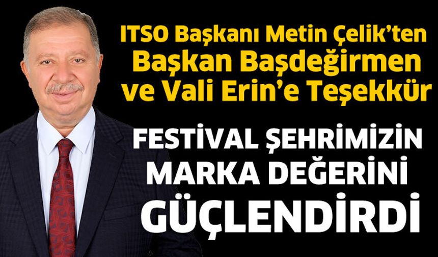 ITSO Başkanı Metin Çelik’ten Başkan Başdeğirmen ve Vali Erin’e Teşekkür