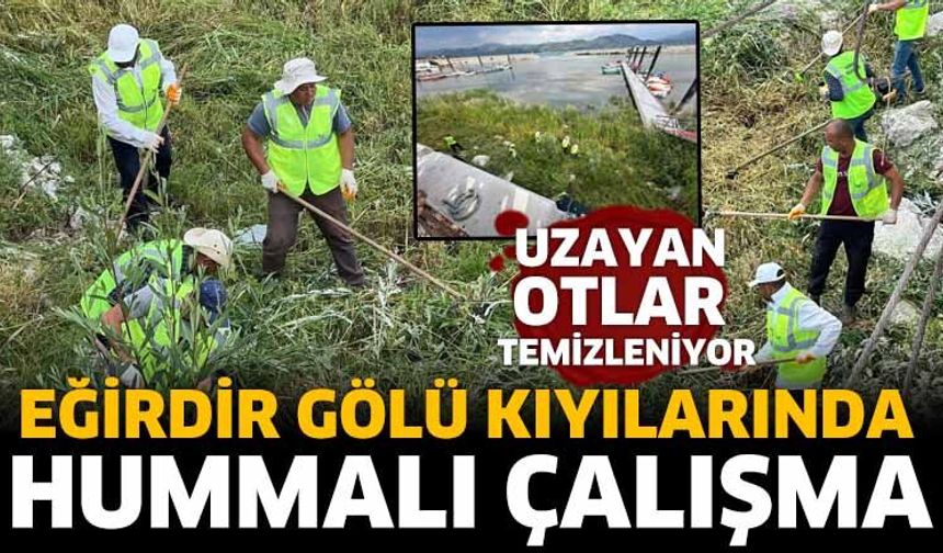 Eğirdir Gölü Kıyılarında Yoğun Mesai