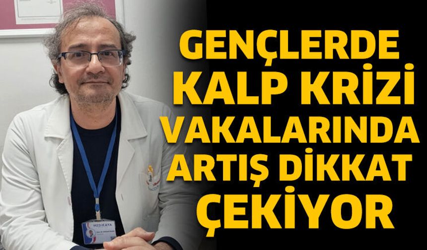 Gençlerde Kalp Krizi Vakalarında Artış Dikkat Çekiyor