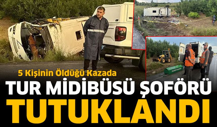 5 kişinin öldüğü kazada tur midibüsü şoförü tutuklandı