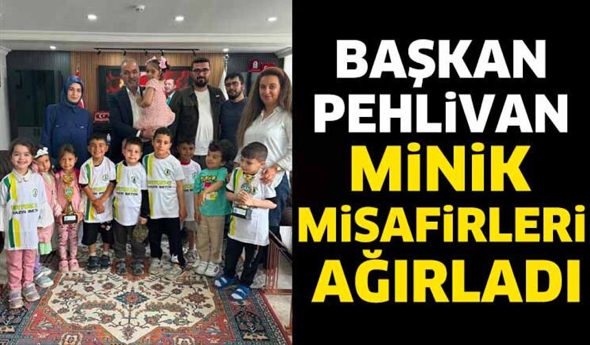 Başkan Pehlivan Minik Misafirleri Ağırladı
