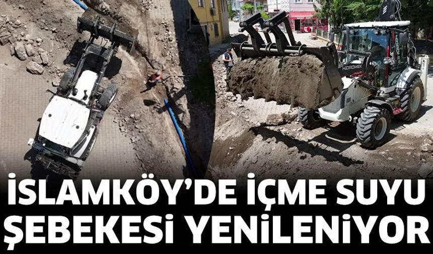 İslamköy’de İçme Suyu Şebekesi Yenileniyor