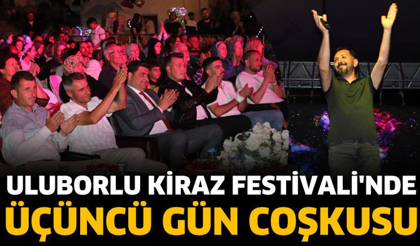 Uluborlu Kiraz Festivali'nde üçüncü gün coşkusu