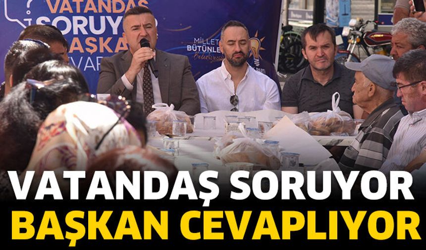 “Vatandaş Soruyor, Başkan Cevaplıyor” Buluşmaları Devam Ediyor