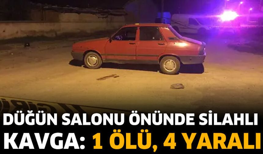 Düğün salonu önünde silahlı kavga: 1 ölü, 4 yaralı
