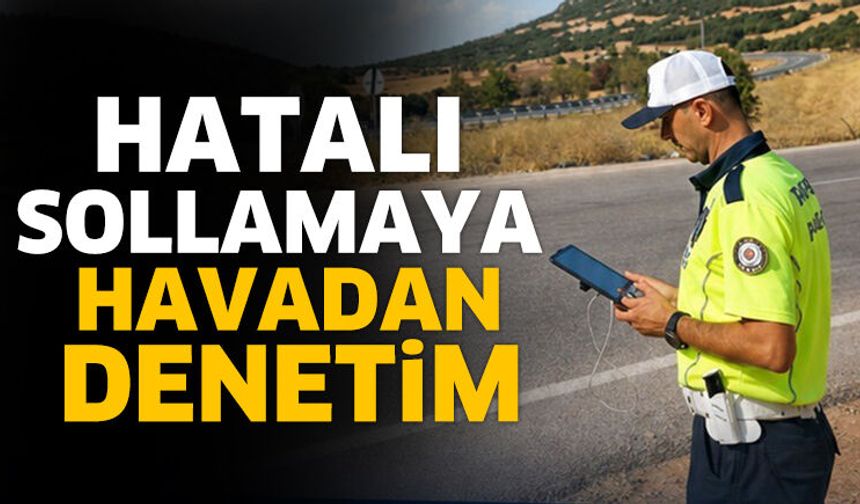 Hatalı Sollamaya Havadan Denetim