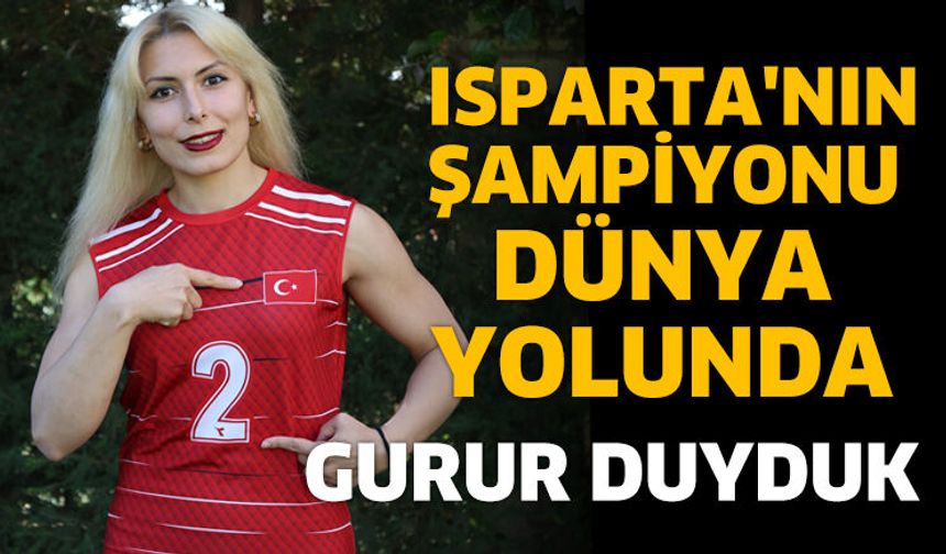 Isparta'nın Şampiyonu Dünya Yolunda