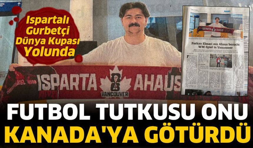 Ispartalı gurbetçi Dünya Kupası yolunda