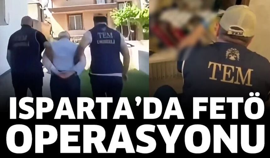 Isparta'da FETÖ operasyonu