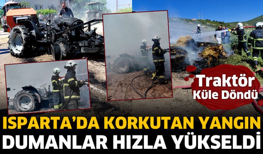Isparta'da traktör ile saman balyaları yandı