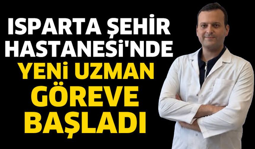 Isparta Şehir Hastanesi’nde Bir Branş Daha Güçlendi