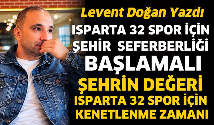 Isparta 32 Spor İçin Şehir Seferberliği Başlamalı