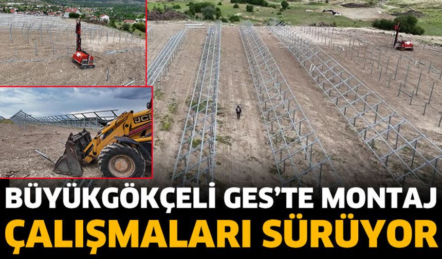 Büyükgökçeli GES’te Montaj Çalışmaları Sürüyor