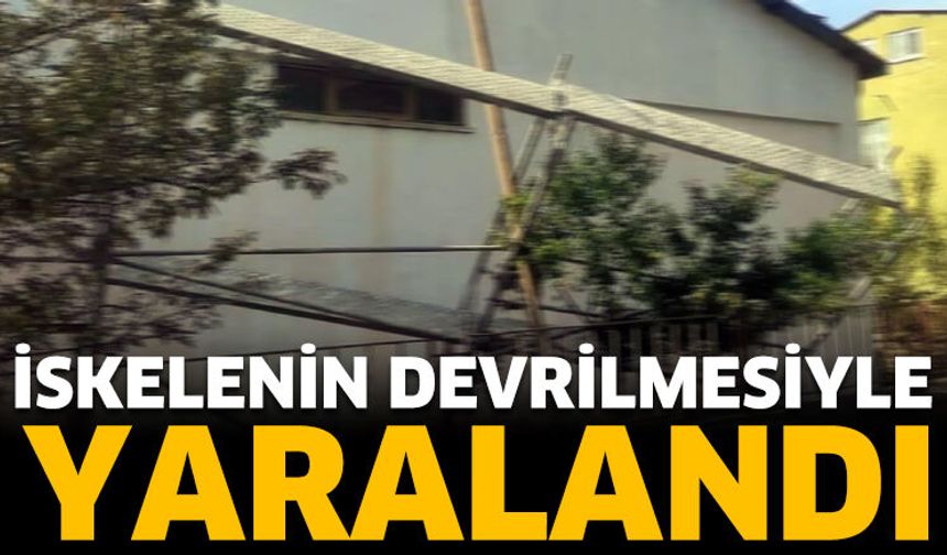 İskelenin devrilmesiyle yaralandı