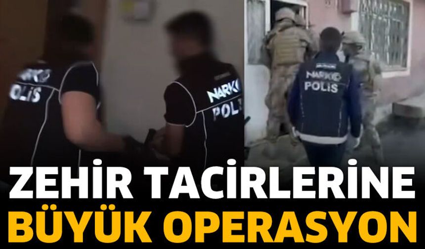 Zehir Tacirlerine Büyük Operasyon
