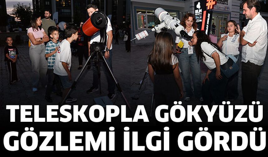 Teleskopla gökyüzü gözlemi ilgi gördü