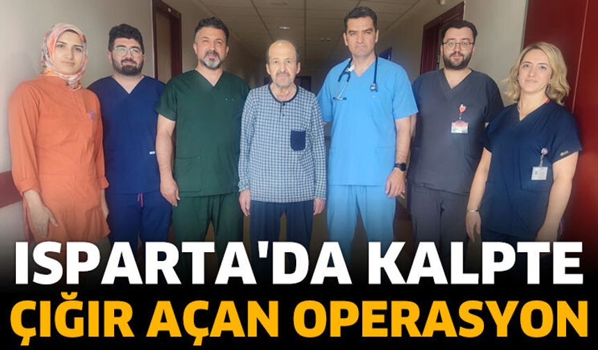 Isparta'da Kalpte Çığır Açan Operasyon