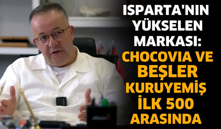 Isparta'nın Yükselen Markası: Chocovıa Ve Beşler Kuruyemiş İlk 500 Arasında