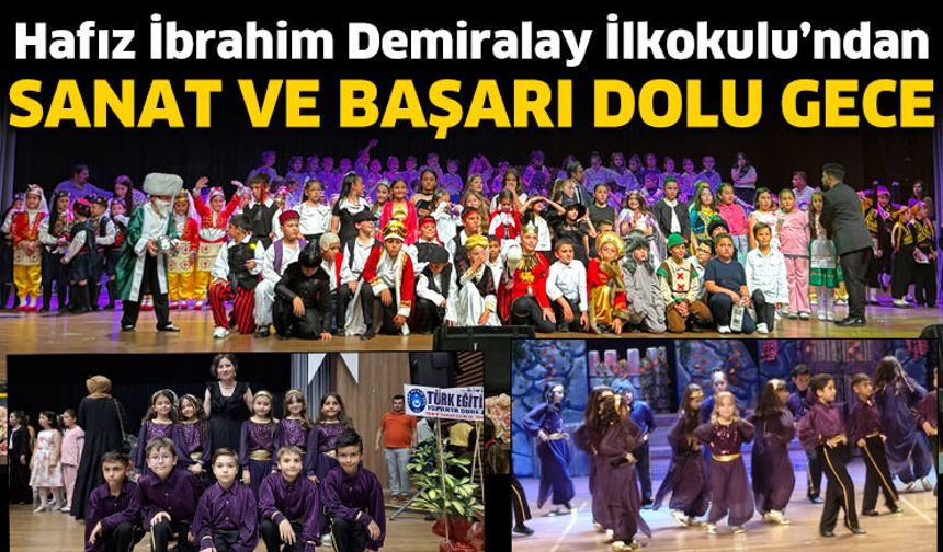 Hafız İbrahim Demiralay İlkokulundan Sanat ve Başarı Dolu Gece