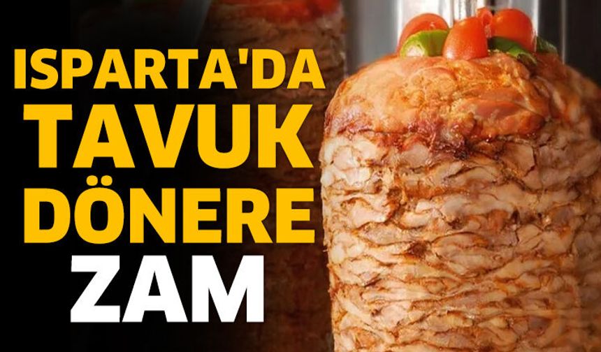 Isparta'da tavuk dönere zam geldi