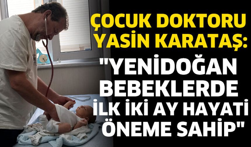 "Yenidoğan Bebeklerde İlk İki Ay Hayati Öneme Sahip"