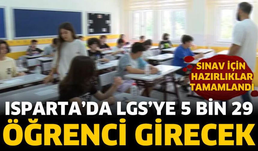 Isparta’da LGS’ye 5 Bin 29 Öğrenci Girecek