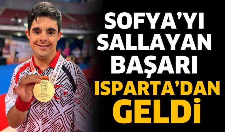 Sofya’yı Sallayan Başarı Isparta’dan Geldi