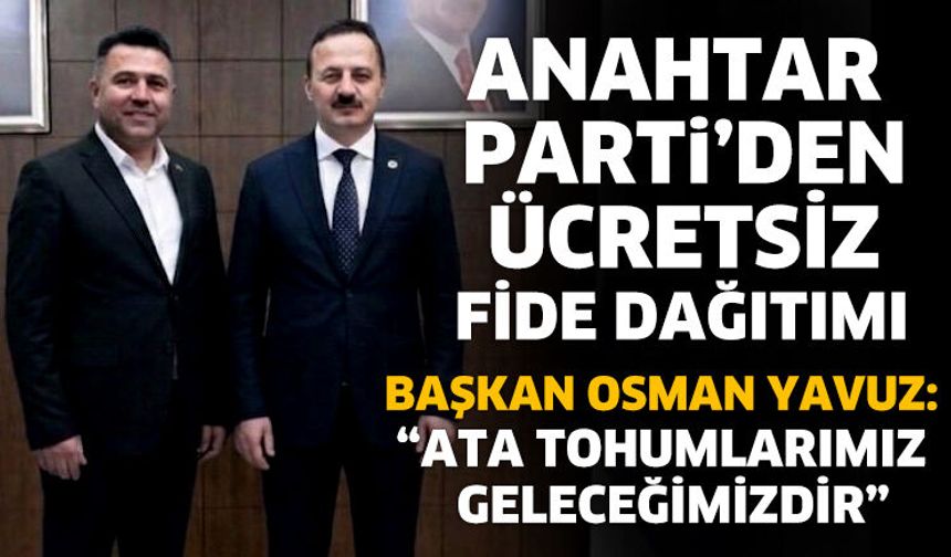 Anahtar Parti’den Ücretsiz Fide Dağıtımı