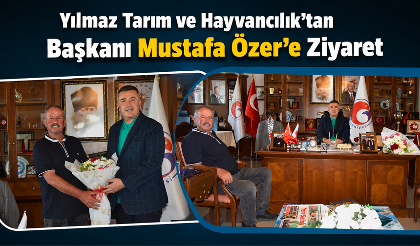 Yılmaz Tarım ve Hayvancılık’tan Eğirdir Belediye Başkanı Mustafa Özer’e Ziyaret