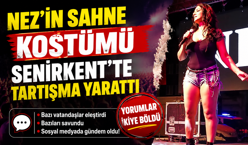 Nez’in Sahne Kostümü Senirkent’te Tartışma Yarattı