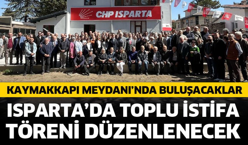 Isparta’da toplu istifa töreni düzenlenecek