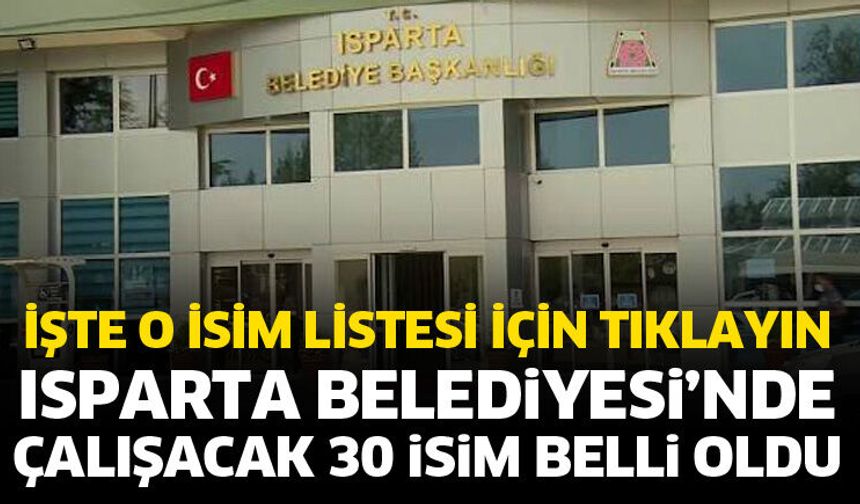 Isparta Belediyesi’nde çalışacak 30 işçi belirlendi