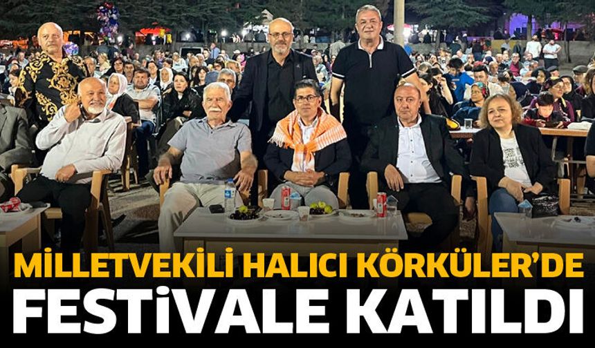 Milletvekili Halıcı Körküler’de festivale katıldı